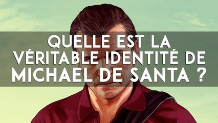 GTA 5 : quelle est la véritable identité de Michael de Santa ?