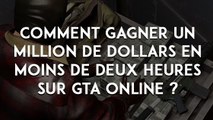 GTA 5 : comment gagner un million de dollars en moins de deux heures sur GTA Online ?