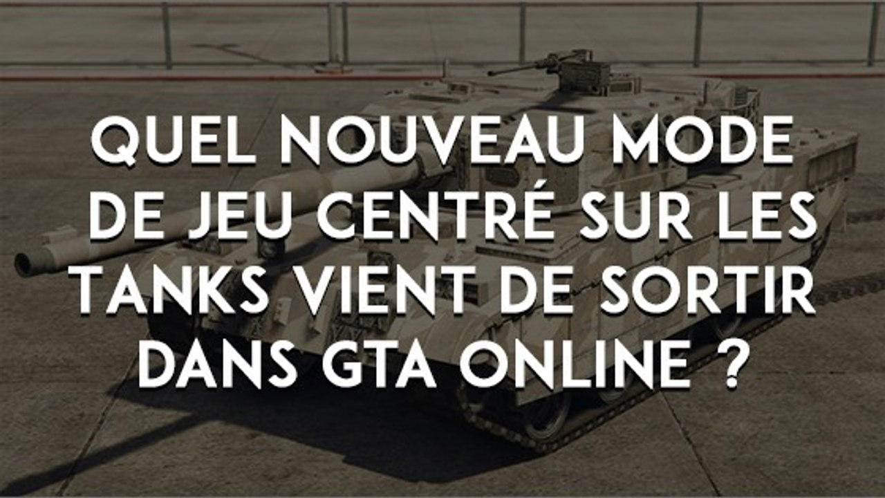 GTA 5 : quel nouveau mode de jeu centré sur les Tanks vient de sortir dans GTA Online ?