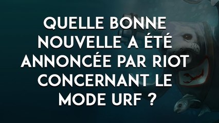 League of Legends : quelle bonne nouvelle a été annoncée par Riot concernant le mode URF ?