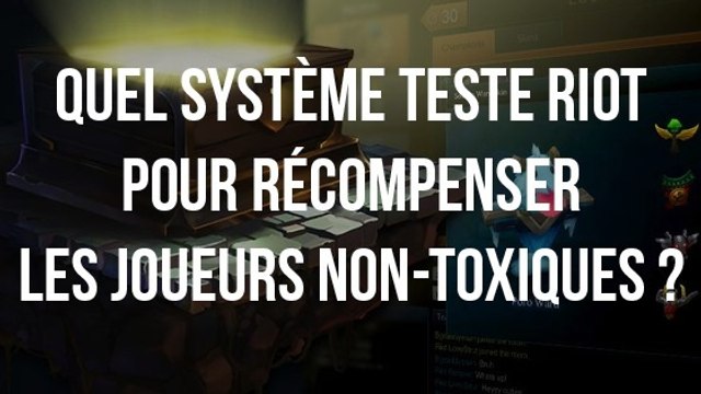 League of Legends : quel système teste Riot pour récompenser les joueurs non-toxiques ?