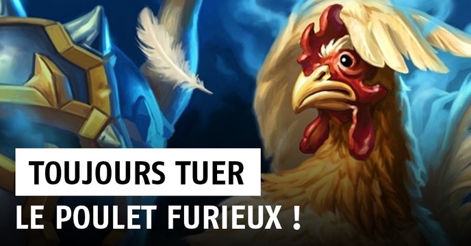Hearthstone : voilà pourquoi il ne faut jamais laisser en vie un Poulet furieux !