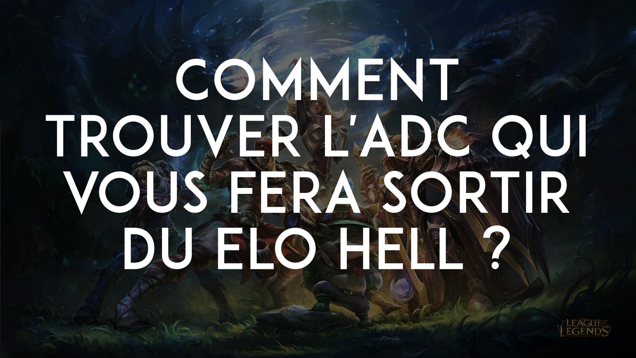 League of Legends : comment trouver l'ADC qui vous fera sortir du elo hell ?