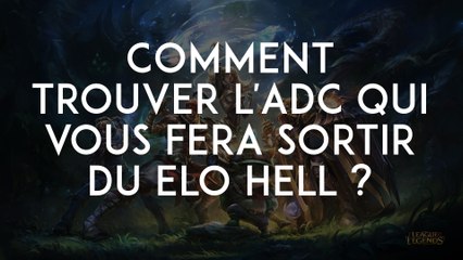 League of Legends : comment trouver l'ADC qui vous fera sortir du elo hell ?