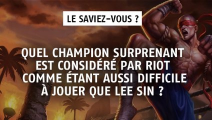 League of Legends : quel champion surprenant est considéré par Riot comme étant aussi difficile à jouer que Lee Sin ?