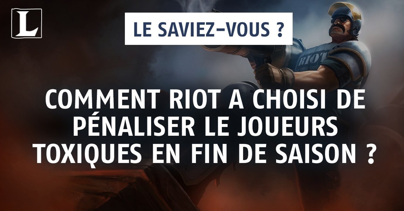 League of Legends : comment Riot a choisi de pénaliser les joueurs toxiques en fin de saison ?
