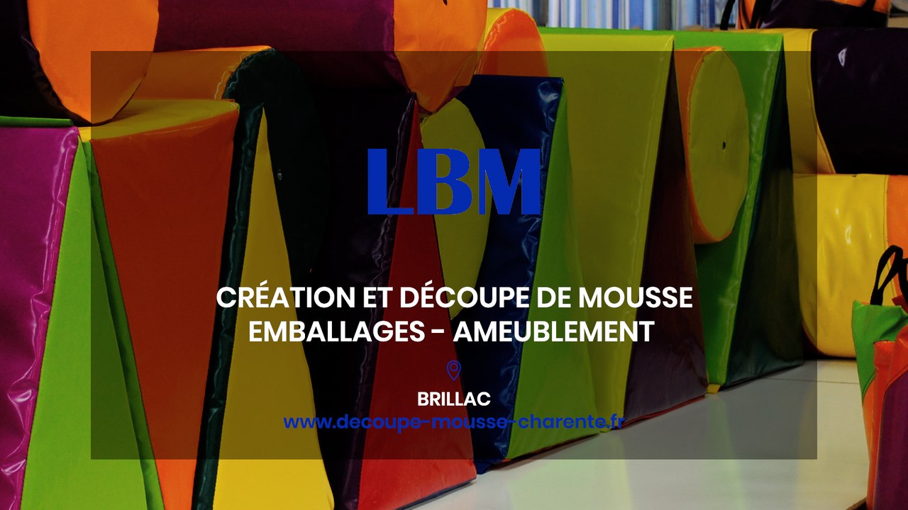LBM, création et découpe de mousse, emballages, ameublement à Brillac.