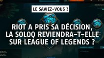 League of Legends : Riot a pris sa décision, la soloQ reviendra-t-elle sur League of Legends ?