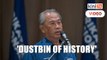 MP: Muhyiddin's legacy will end up in 'dustbin of history'