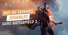 Battlefield 1 : le jeu n'aura pas de soldats femmes à cause d'une raison scandaleuse