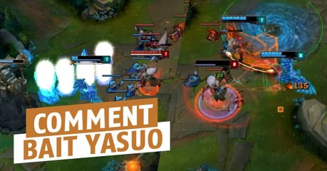 League of Legends : comment bait efficacement un joueur de Yasuo
