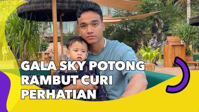 Momen Gala Sky Anteng Potong Rambut Curi Perhatian, Hasilnya Dipuji Mirip Fadly Faisal