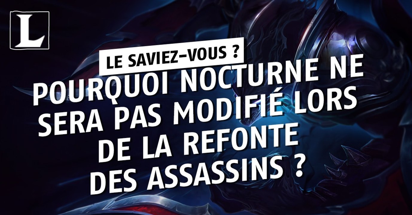 League of Legends : pourquoi Nocturne ne sera pas modifié lors de la refonte des assassins ?