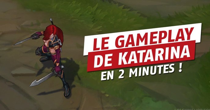 League of Legends : 2 minutes pour prouver que Katarina est vraiment un champion facile