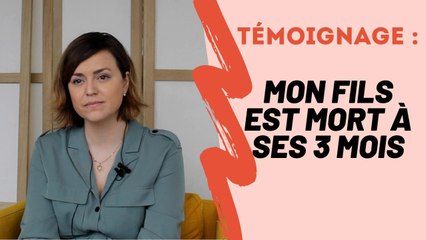 « Mon fils est mort à ses 3 mois »