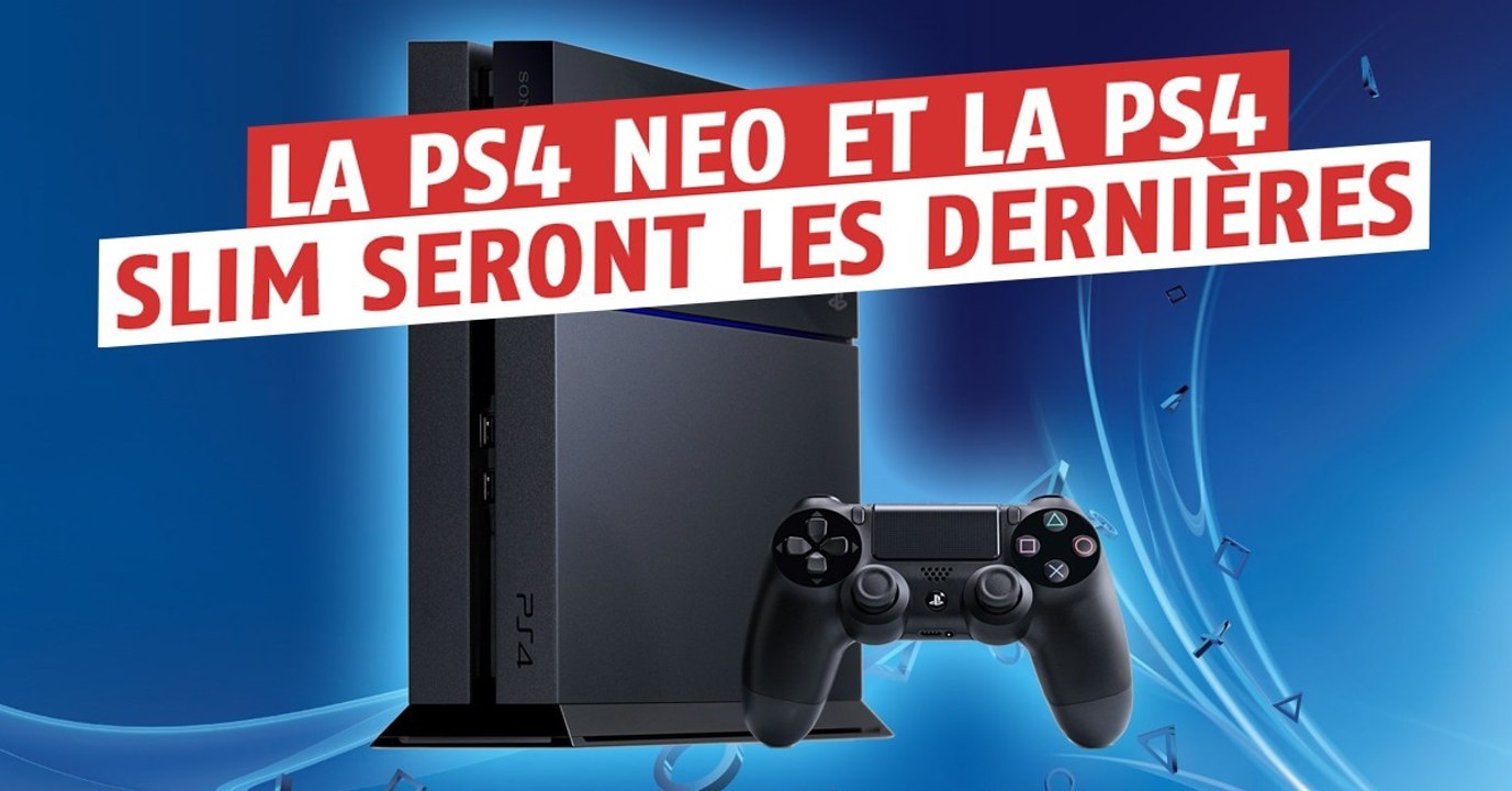 PlayStation : la PS4 Neo et la PS4 Slim seront les dernières versions de la PS4