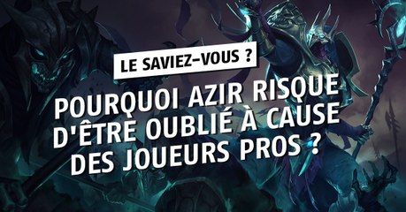 League of Legends : pourquoi Azir risque d'être oublié à cause des joueurs pros ?