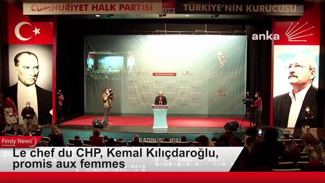 Le chef du CHP, Kemal Kılıçdaroğlu, promis aux femmes - CHP Lideri Kemal Kılıçdaroğlu Kadınlara Söz Verdi