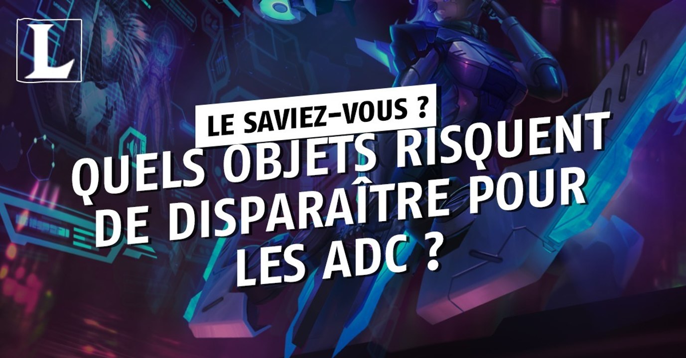 League of Legends : quels objets risquent de disparaître pour les ADC ?