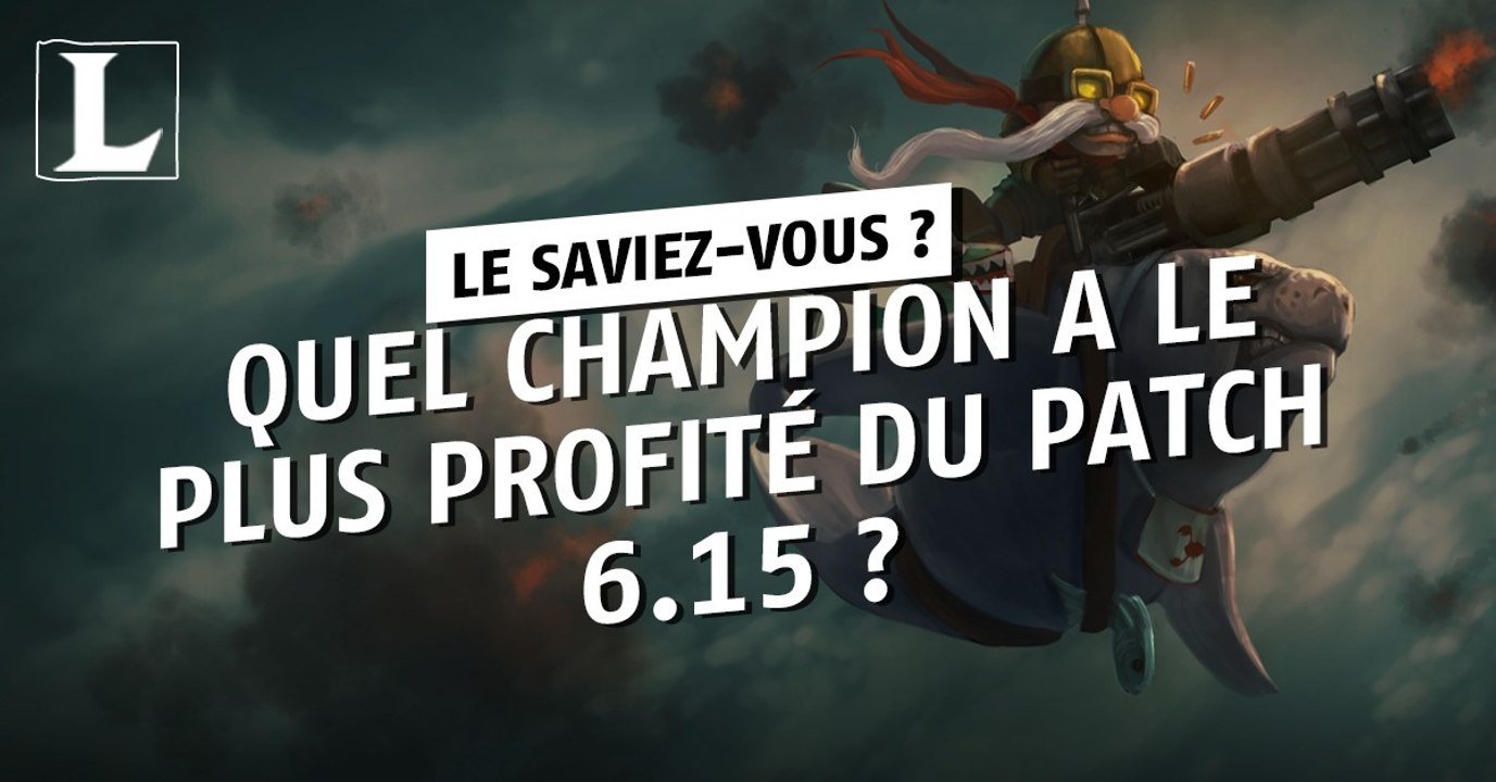 League of Legends : quel champion a le plus profité du patch 6.15 ?