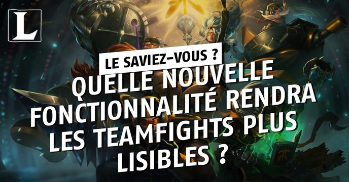League of Legends : quelle nouvelle fonctionnalité rendra les teamfights plus lisibles ?