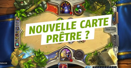 Hearthstone : un joueur a proposé à Blizzard une nouvelle carte Prêtre pour le rendre plus fort