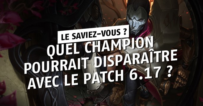 League of Legends : quel champion pourrait disparaître avec le patch 6.17 ?
