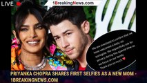 Priyanka Chopra Shares First Selfies as a New Mom - 1breakingnews.com