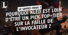 League of Legends : pourquoi Kled est loin d'être un pick top-tier sur la Faille de l'Invocateur ?