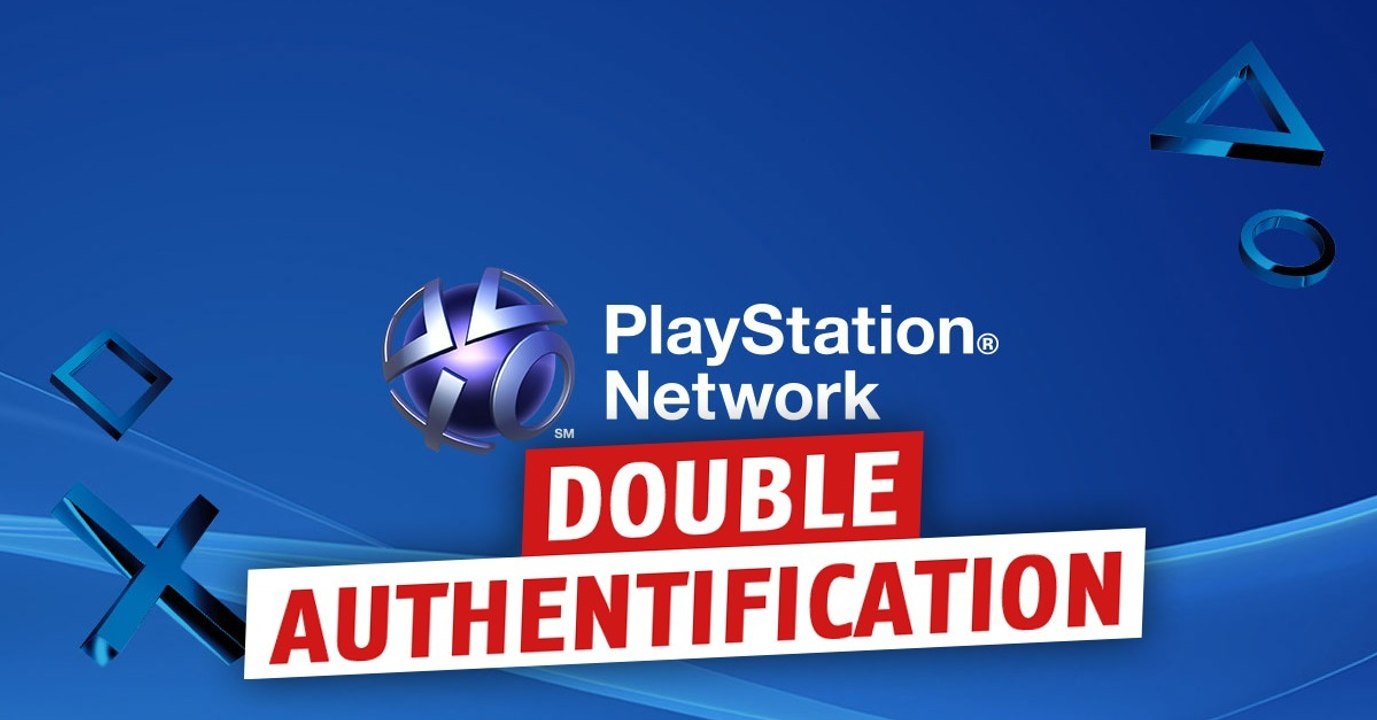 PlayStation : Sony met en place une double authentification pour renforcer la sécurité des comptes PSN