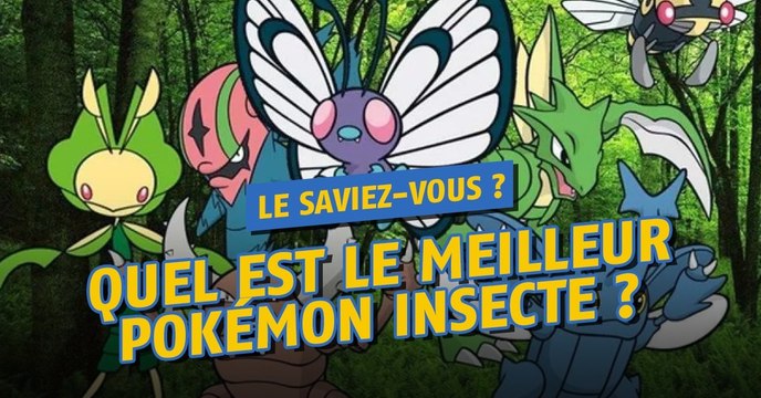 Pokémon Go : Quel est le meilleur Pokémon de type Insecte ?