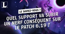 League of Legends : quel support va subir un nerf conséquent sur le patch 6.19 ?