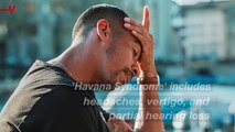 What Causes Mysterious 'Havana Syndrome', Where People Report Headaches, Vertigo, and Partial Hearing Loss?
