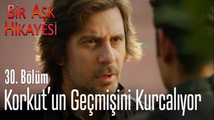 Korkut'un geçmişini kurcalıyor - Bir Aşk Hikayesi 30. Bölüm