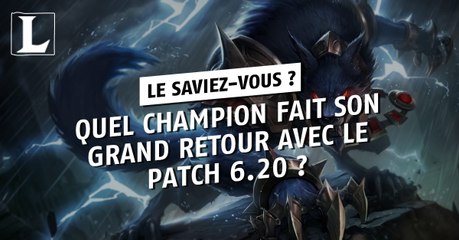 League of Legends : quel champion fait son grand retour avec le patch 6.20 ?