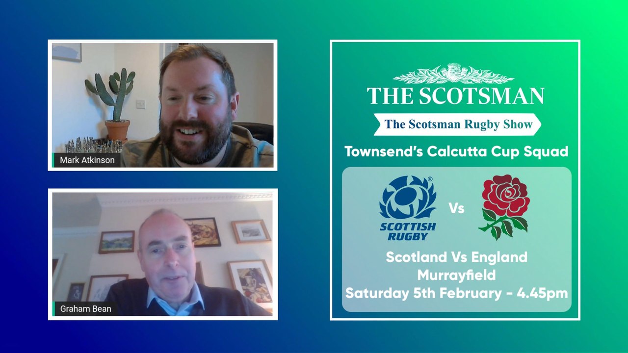 Scotsman Rugby Show: Scotland Team Announced for Calcutta Cup Murrayfield clash