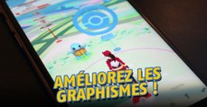 Pokémon Go : comment améliorer les graphismes et passer le jeu en 60 FPS ?