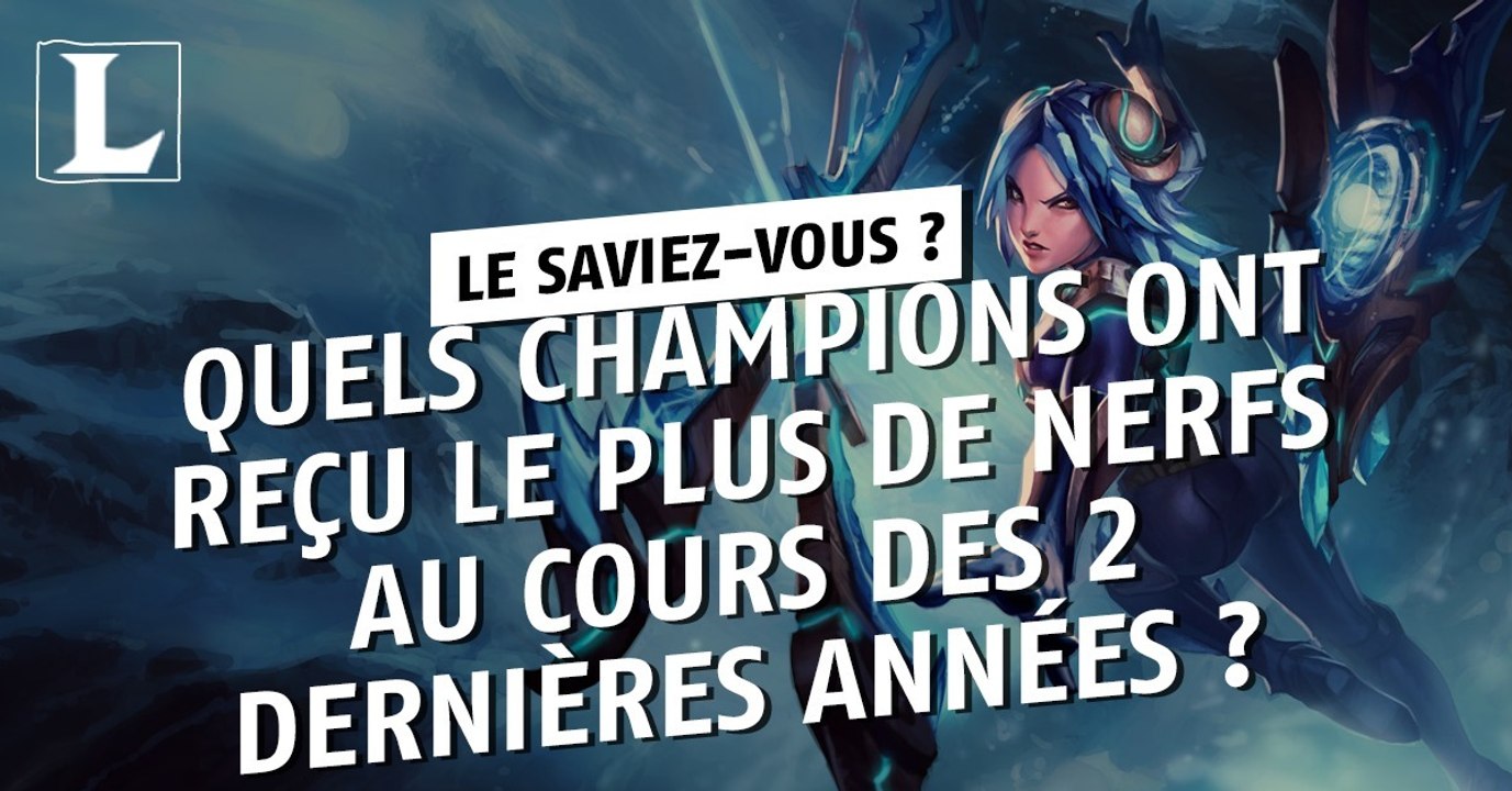 league of Legends : quels champions ont reçu le plus de nerfs au cours des deux dernières années ?