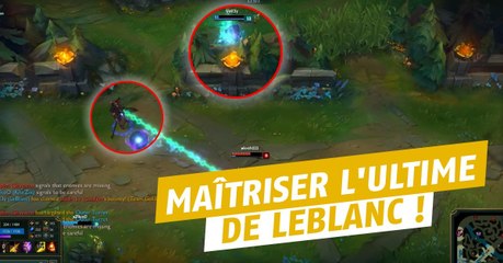 League of Legends : maîtriser l'ultime de Leblanc