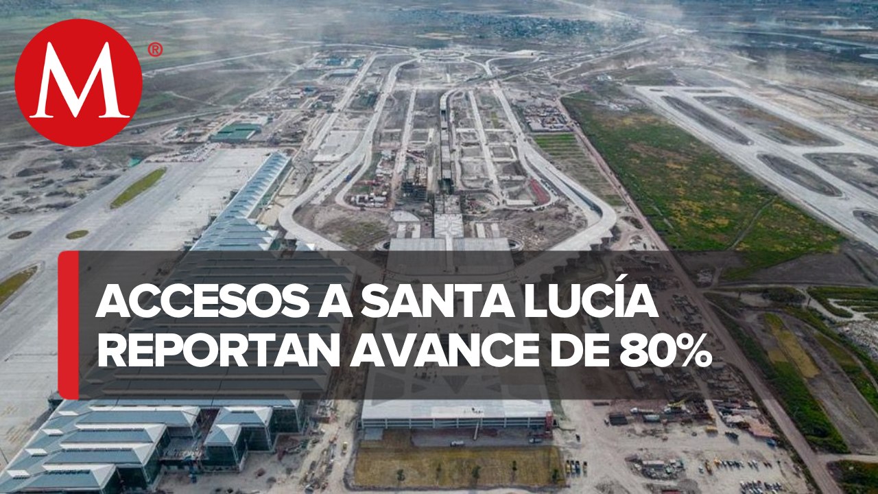 Acceso oriente al aeropuerto de Santa Lucía reporta avance de 80 SICT