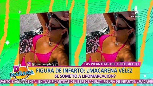 Las Picantitas del Espectáculo: ¿Macarena Vélez se hizo una lipomarcación?