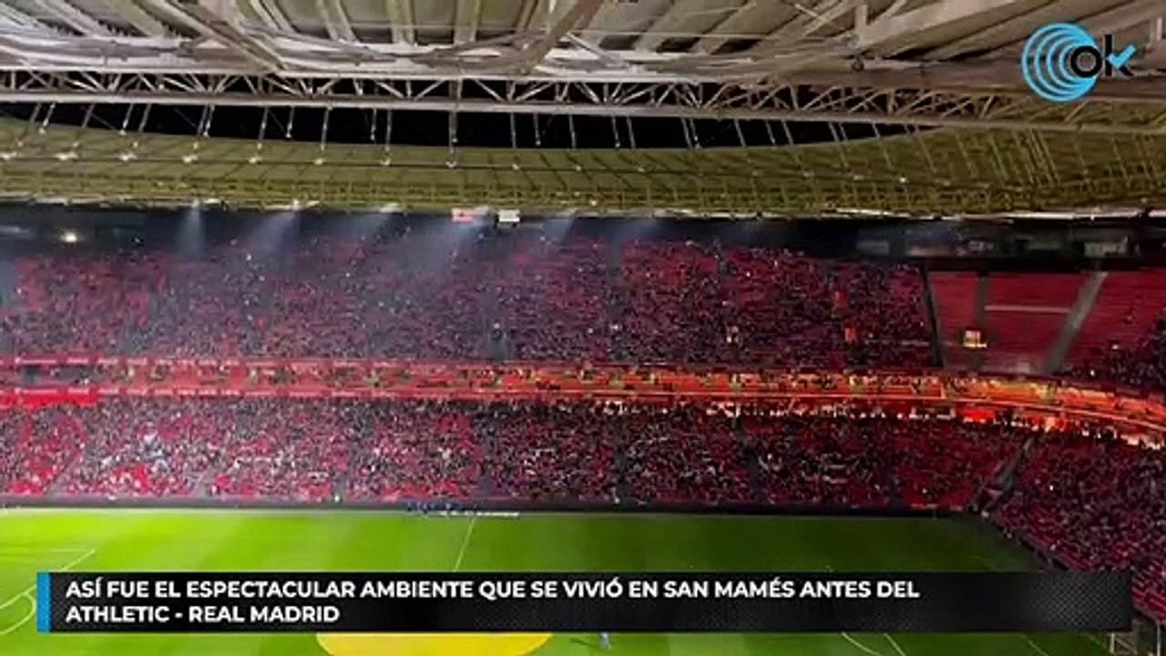 Así fue el espectacular ambiente que se vivió en San Mamés antes del Athletic – Real Madrid