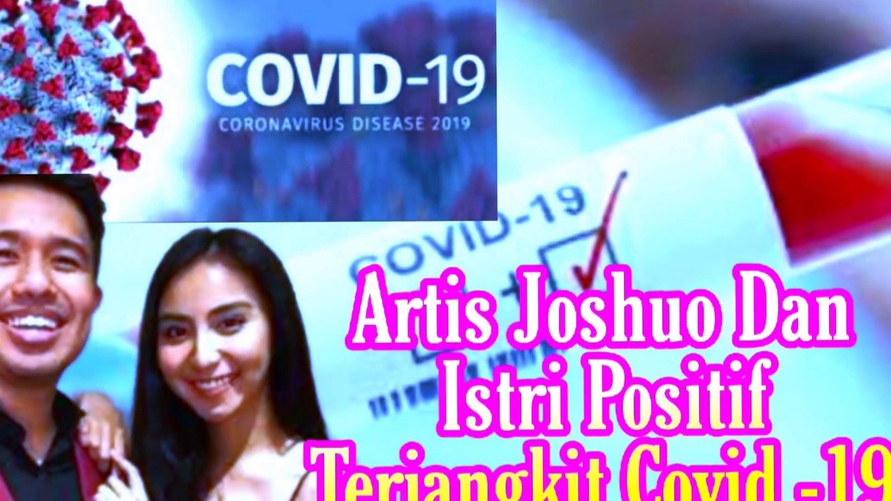 Aktor Joshua Dan Sang Istri Positif Terpapar Covid -19