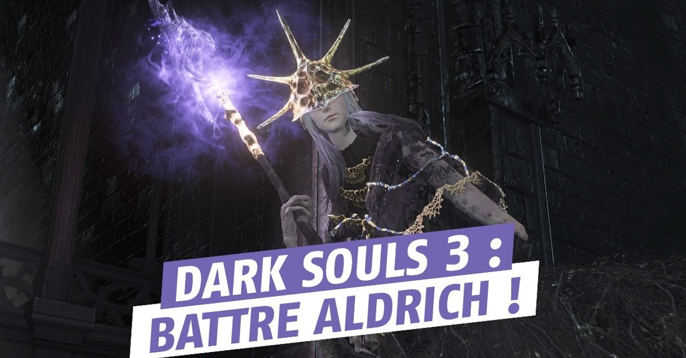 Dark Souls 3 : battre Aldrich le Dévoreur des Dieux, astuces et guide