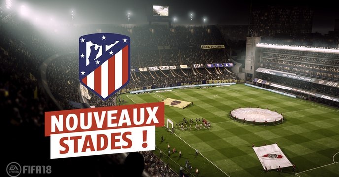 FIFA 18 : trois nouveaux stades sont officialisés, et le nouveau stade de l'Atlético en fait partie