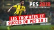 PES 2018 (PS4, XBOX, PC) : trophées, succès et achievements du titre de foot signé Konami