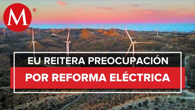 EU advierte que reforma eléctrica promueve tecnologías sucias