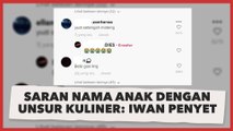 Minta Saran Nama Anak dengan Unsur Kuliner, Usulan Nama 'Jeniper' Bikin Publik Ngakak Berat