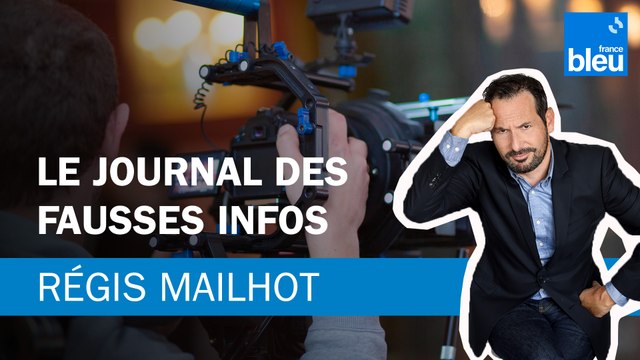 Régis Mailhot : Le journal des fausses infos
