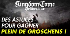 Kingdom Come Deliverance : groschens faciles et gagner de l'argent rapidement, astuces